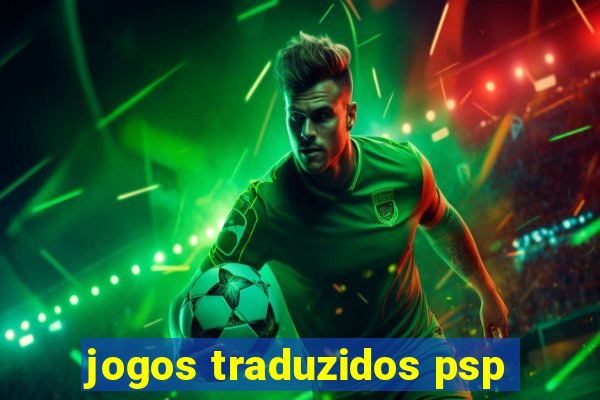 jogos traduzidos psp